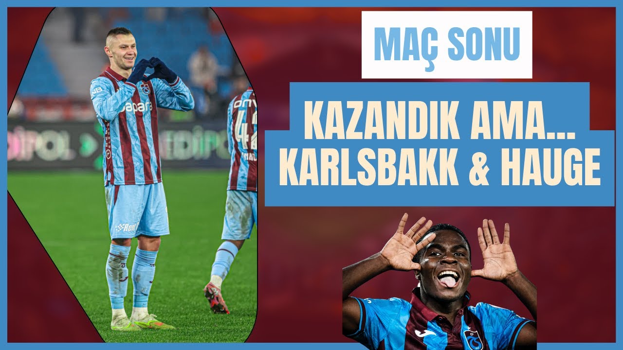 TRABZONSPOR 2-1 KASIMPAŞA | OULAI GÜNDEMİ KAPATTI! | KARLSBAKK & HAUGE