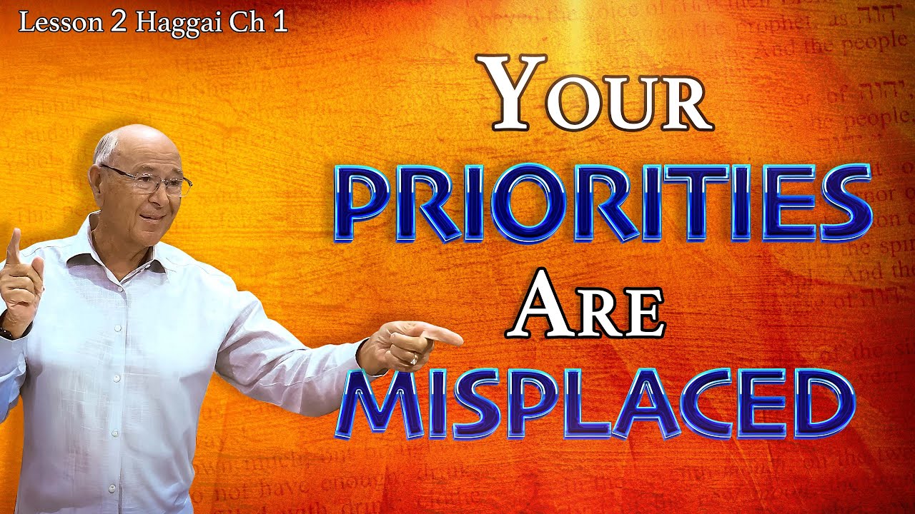 Blessings Delayed? Look at Your Priorities | Haggai Ch 1 | Lesson 2