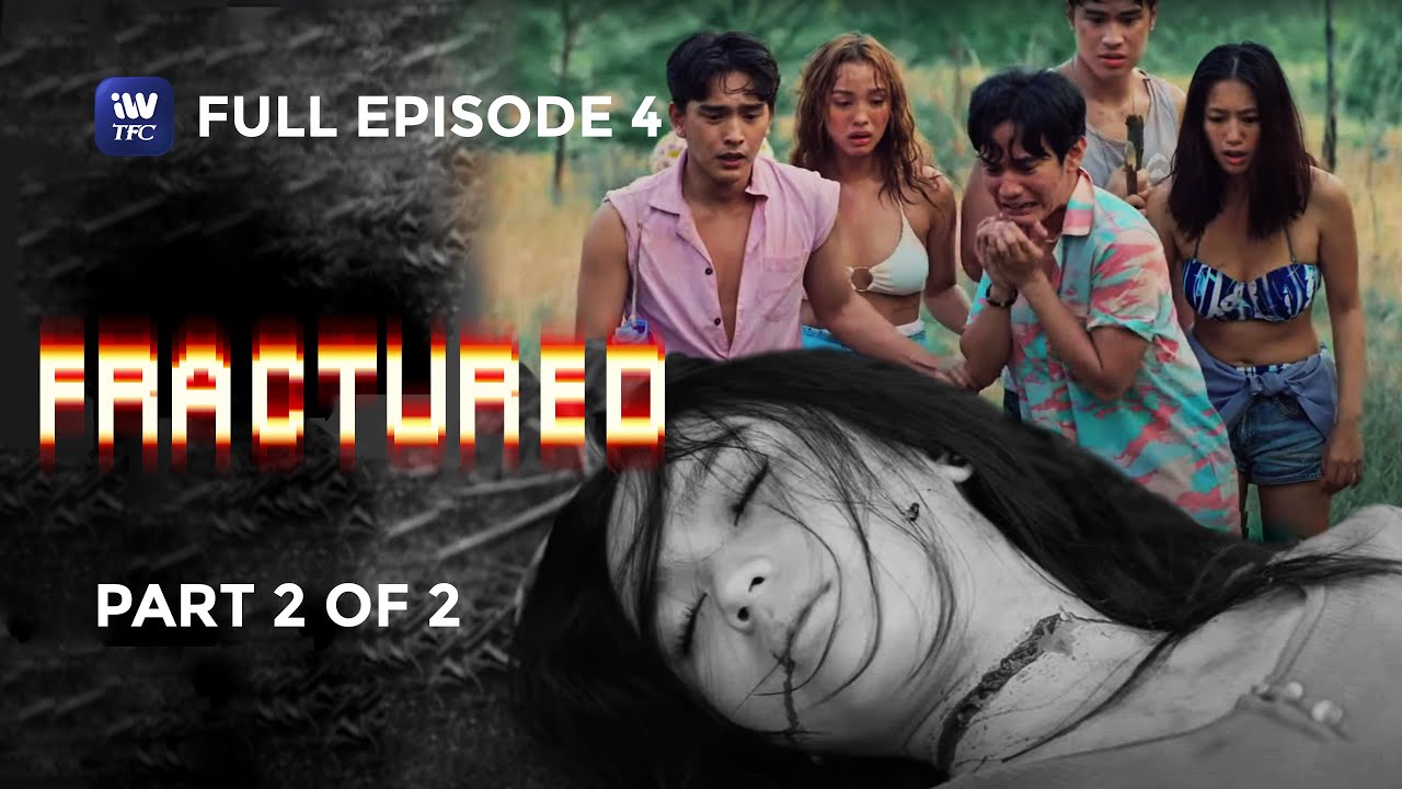 Fractured | Episode 4 | Part 2 of 2 | iWantTFC Original Series (with English and Spanish Subtitles)