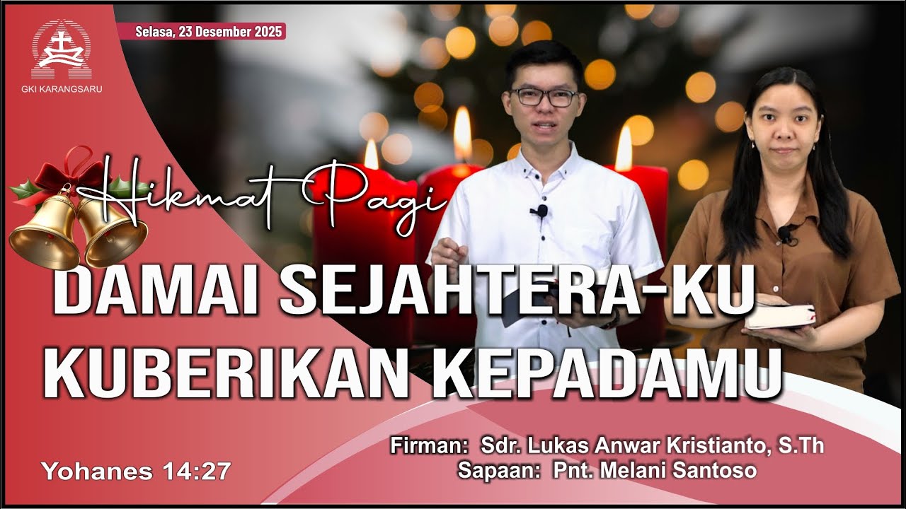 HIKMAT PAGI | Selasa, 23 Desember 2025 | Sdr. Lukas Anwar Kristianto, S.Th