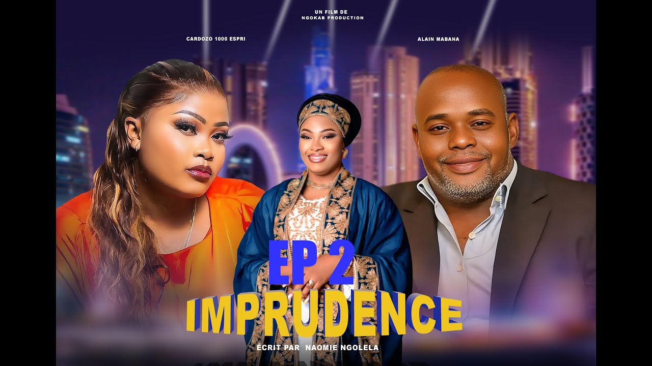IMPRUDENCE EP 2 CARDOZO ALAIN ETOILE ZAOU NAOMIE NGOLELA