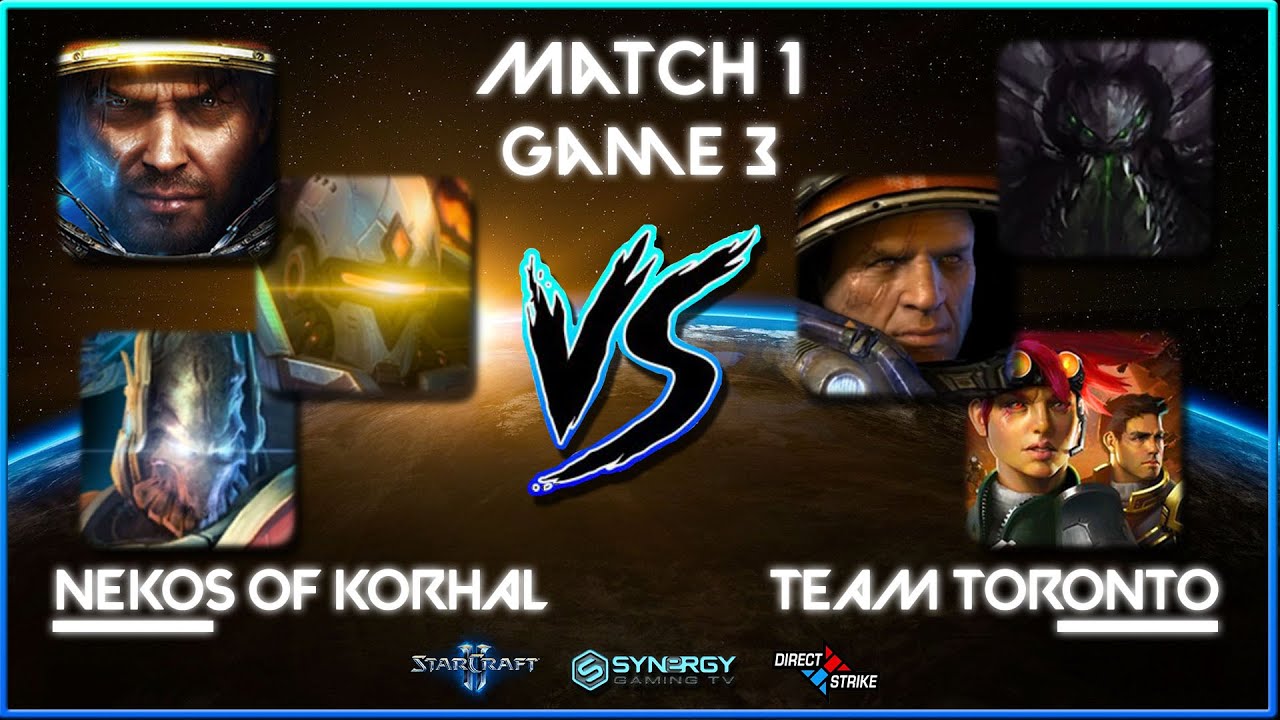 Nekos of Korhal vs Team Toronto - Match 1 Game 3 [Direct Strike 3v3 CMDR Tournament]
