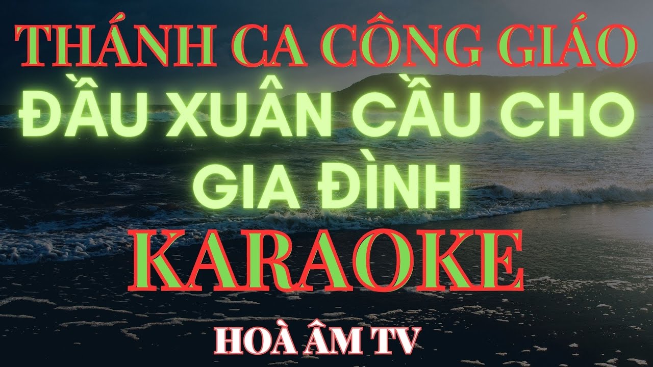 Đầu xuân cầu cho gia đình | Karaoke | Tác giả: Phanxico