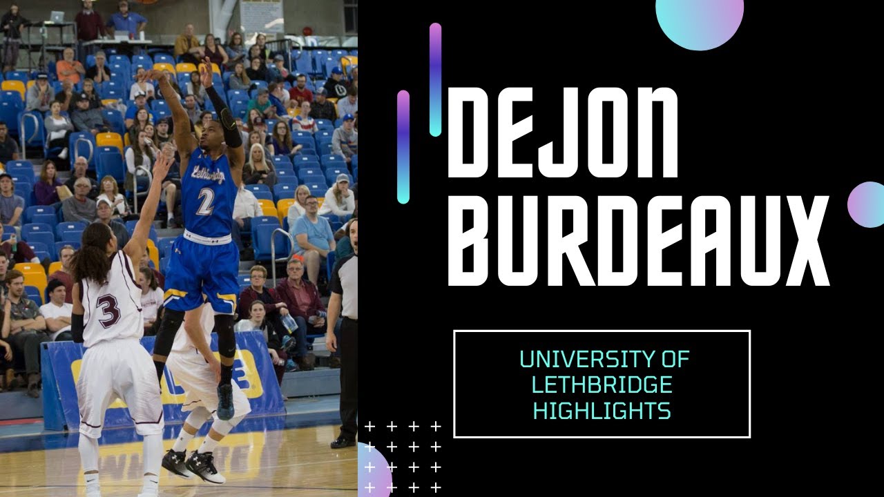 Dejon Burdeaux - University of Lethbridge Highlights
