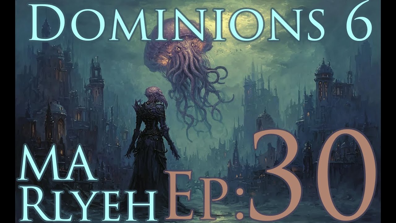 Доминионы 6 - MA Rlyeh - Эпизод 30 - Как справиться с Дитану