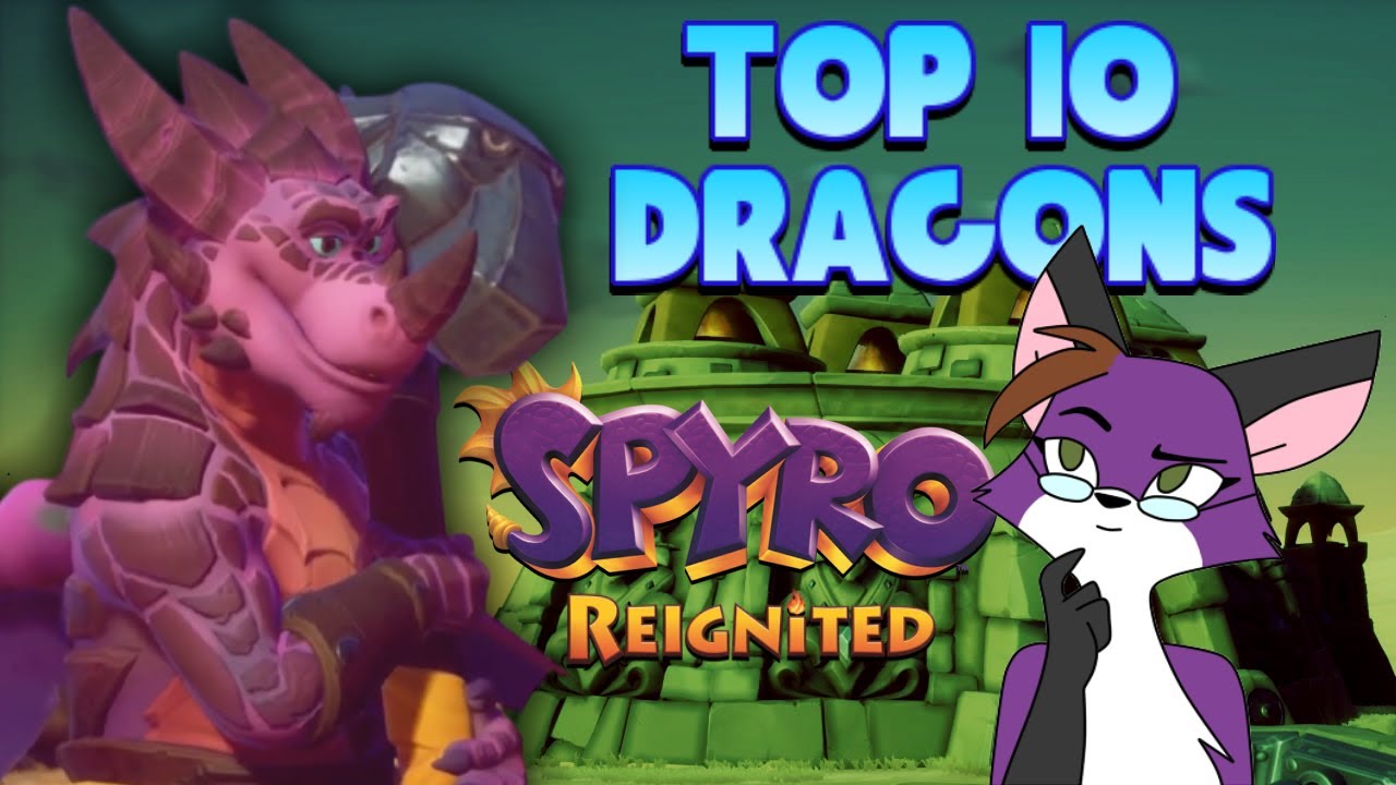 Spyro Reignited Trilogy: Top 10 FAVORITE Dragons!
