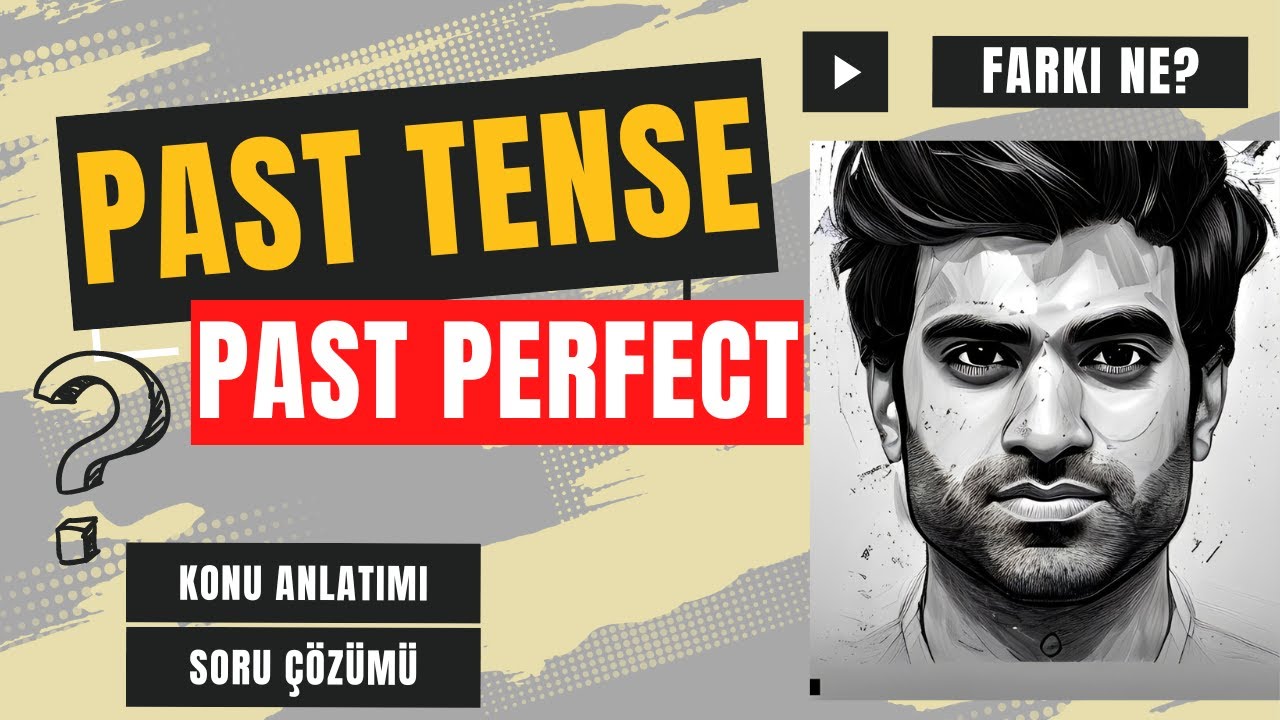 SIMPLE PAST vs PAST PERFECT KONU ANLATIMI VE FARKI