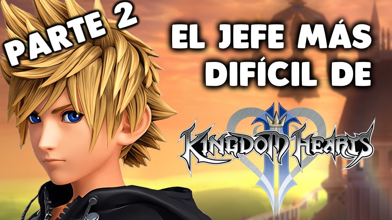 El jefe más difícil de KINGDOM HEARTS II - PARTE 2