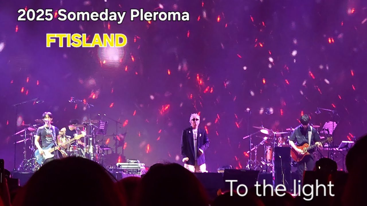 2025 Someday Pleroma_FTISLAND - To the light