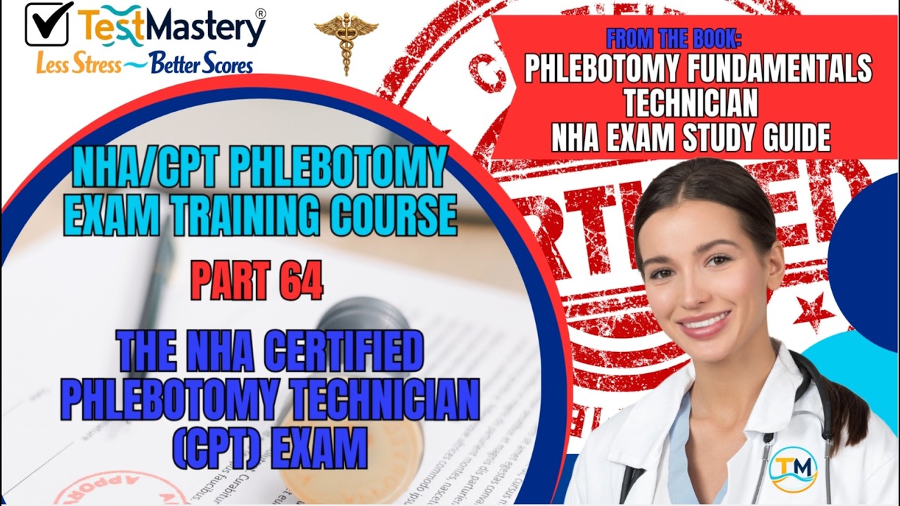 Part 64: The NHA Certified Phlebotomy Technician CPT exam