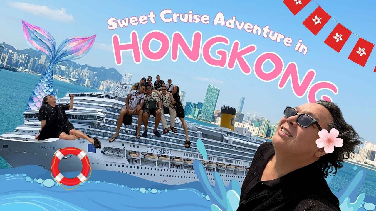 🚢 SWEET CRUISE ADVENTURE w/ COSTA SERENA in HONGKONG | John 