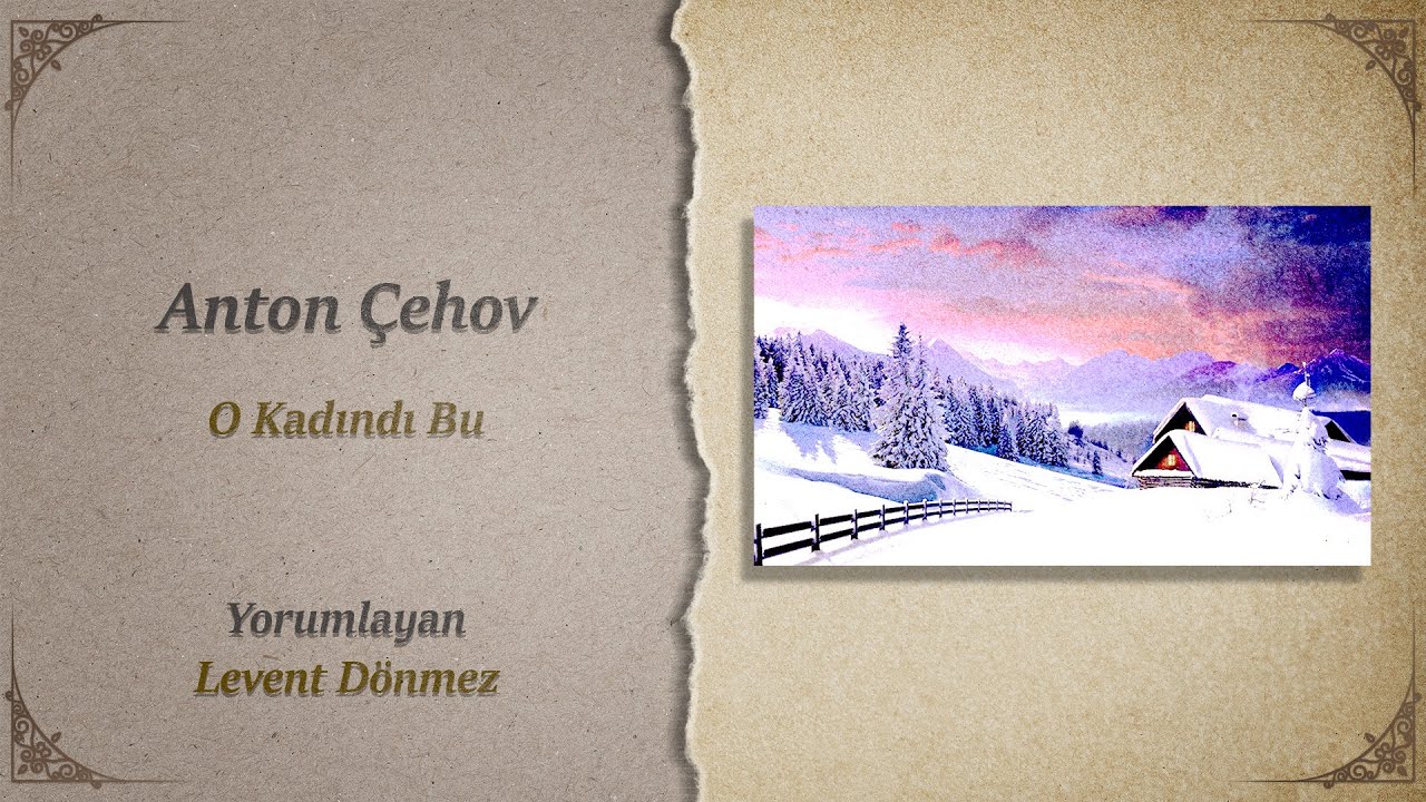 Anton Çehov / O Kadındı Bu