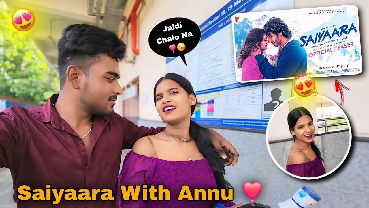 Annu Or Rakesh gay SAIYAARA Dekhne 😍😘|| First Time Saath M Movie Dekhe 😇|| SAIYAARA Vlogs ❤️
