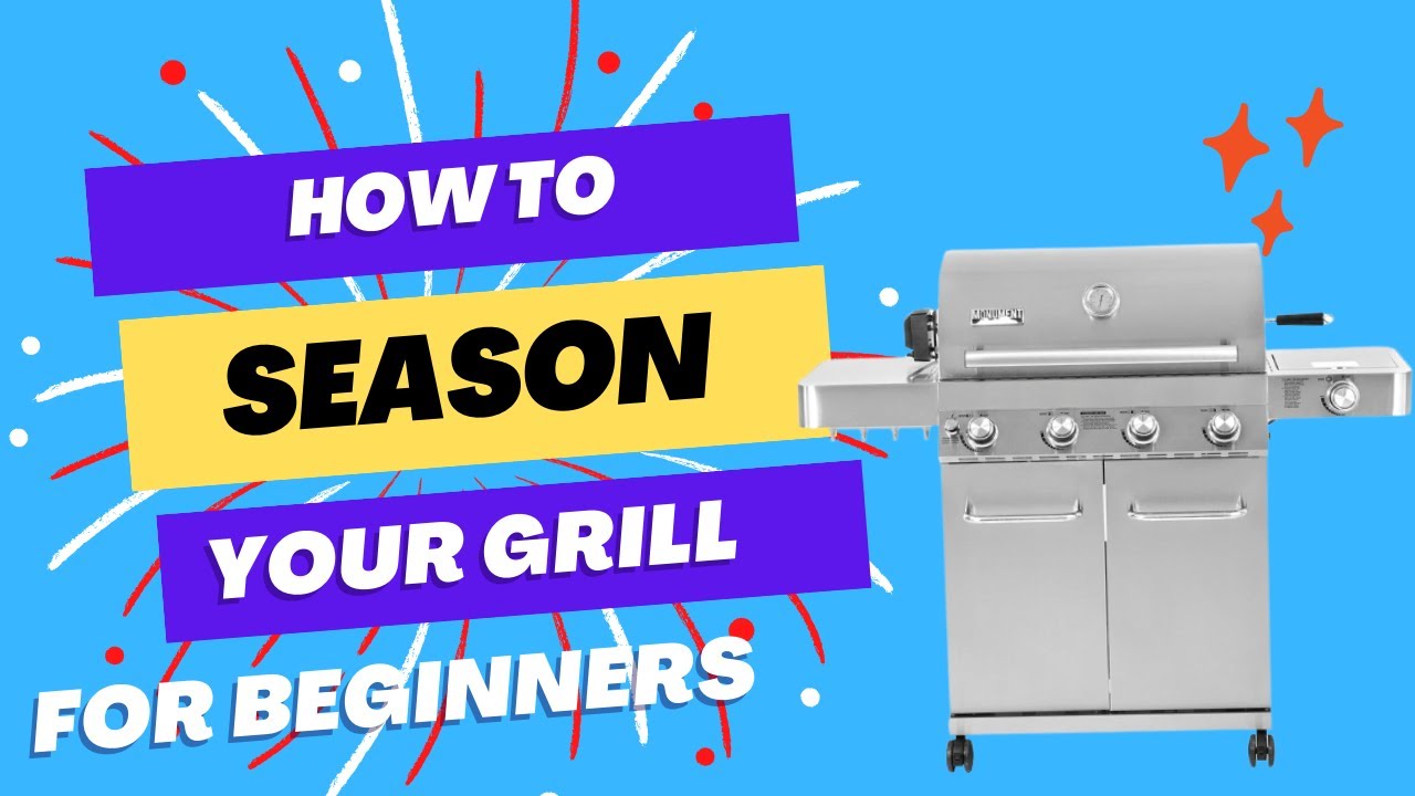 How to Season or Re-Season Your Monument Propane Grill
