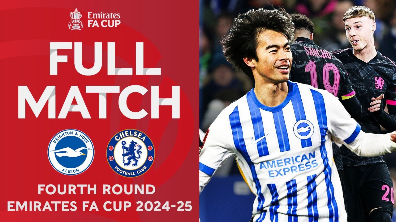 FULL MATCH | Brighton & Hove Albion v Chelsea | Fourth Round | Emirates FA Cup 2024-25