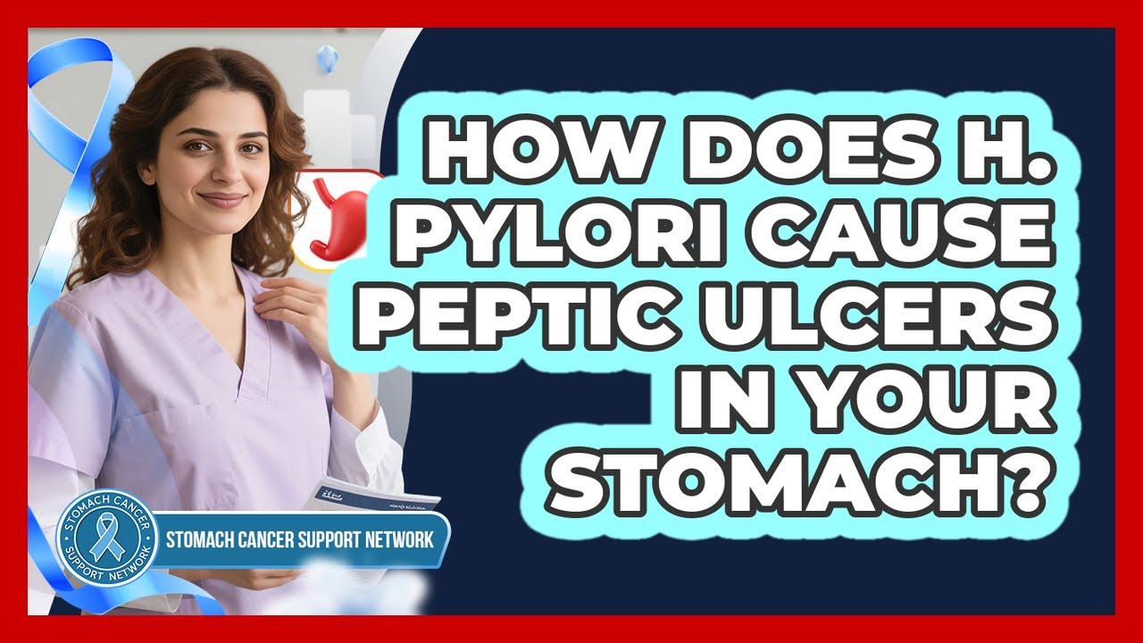 How Does H. Pylori Cause Peptic Ulcers In Your Stomach? - Stomach Cancer Support Network