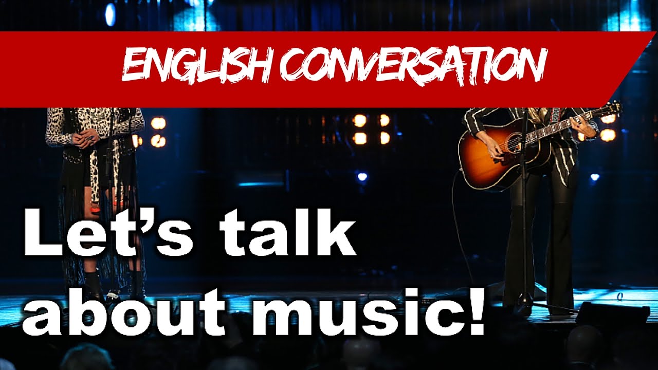 Learn English - English Conversation - Let's talk about music!