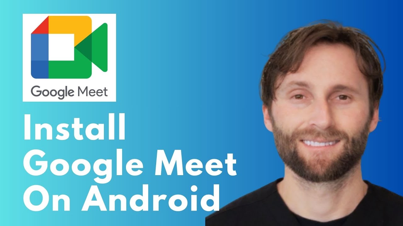 How to Install Google Meet on Android [Full Guide 2026]