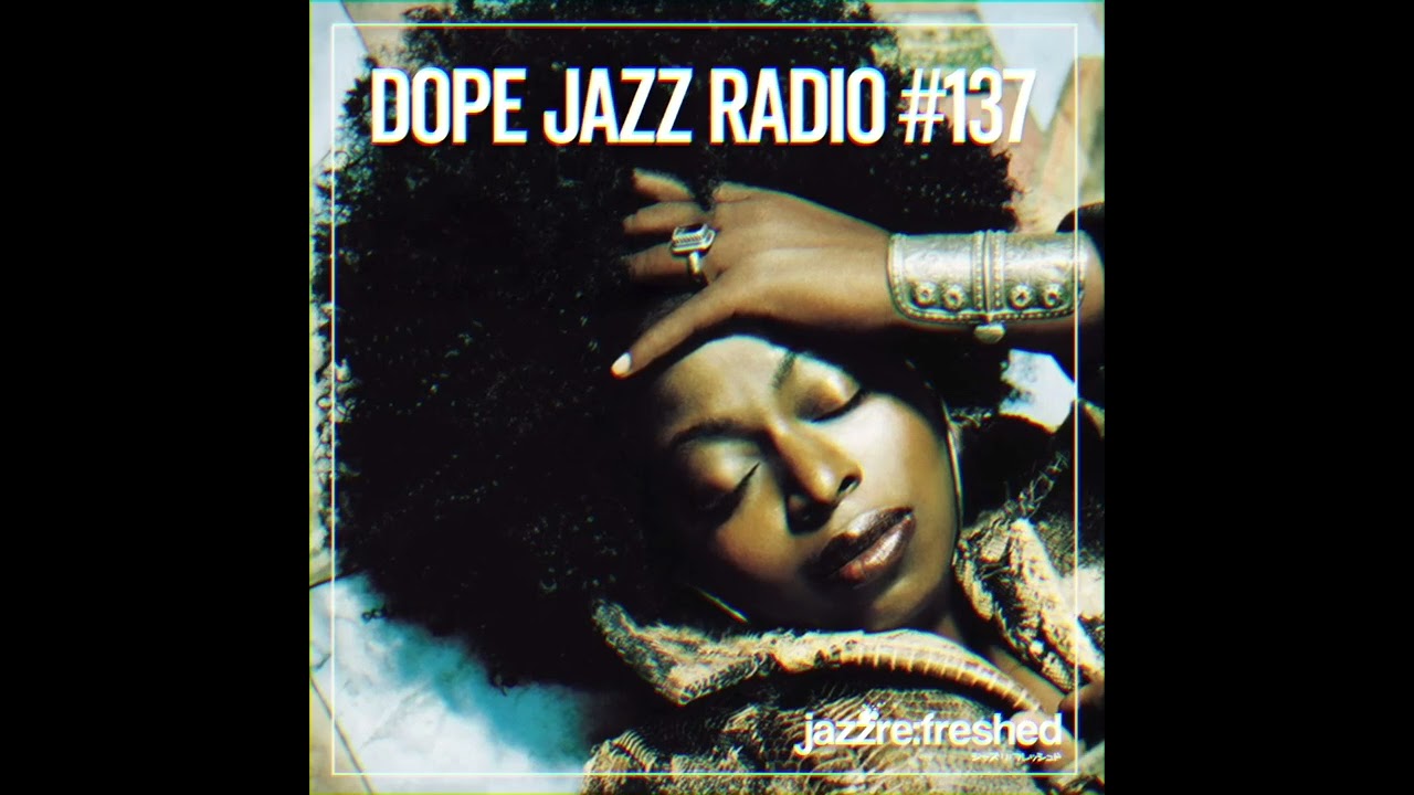DOPE JAZZ RADIO #137 [Angie Stone, Terrace Martin, Nadav Schneerson, Knats, Helena Casella]