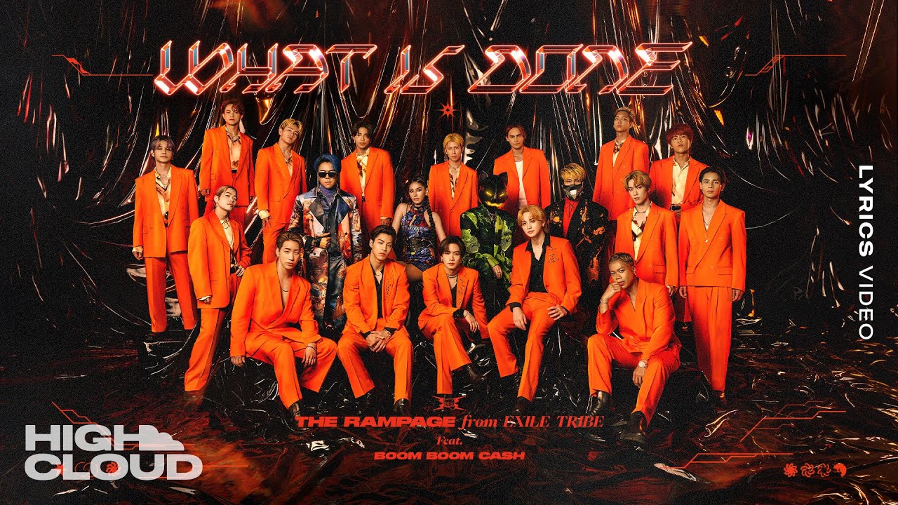 THE RAMPAGE from EXILE TRIBE - What is done feat. BOOM BOOM CASH [Official Lyrics Video]