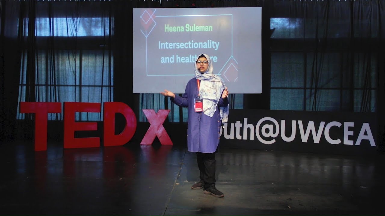 Intersectionality & Healthcare | Heena Mohamedayaaz Suleman | TEDxUWCEA Youth