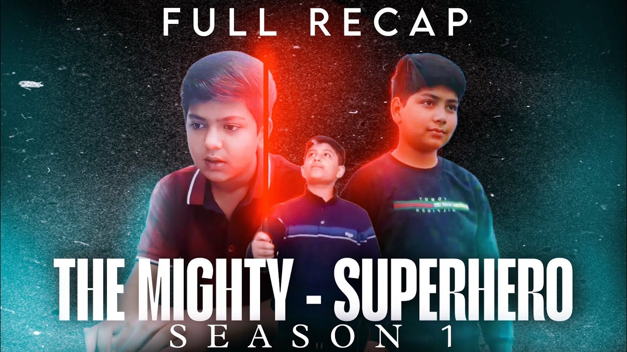 The Mighty - Superhero (Season - 1) FULL RECAP