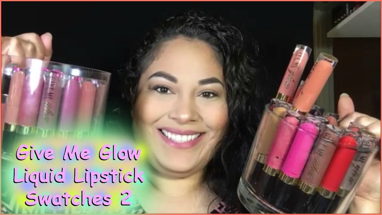 Give Me Glow Cosmetics Swatches Part 2