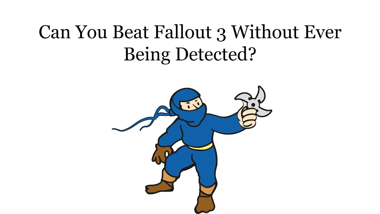 Can You Beat Fallout 3 Without Ever Being Detected?
