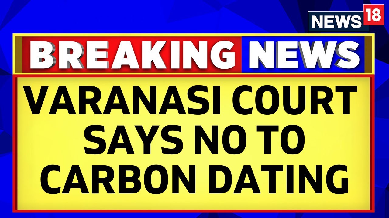 Gyanvapi Verdict | Varanasi Court Rejects  Carbon Dating Of 'Shivling' Plea |  English News | News18