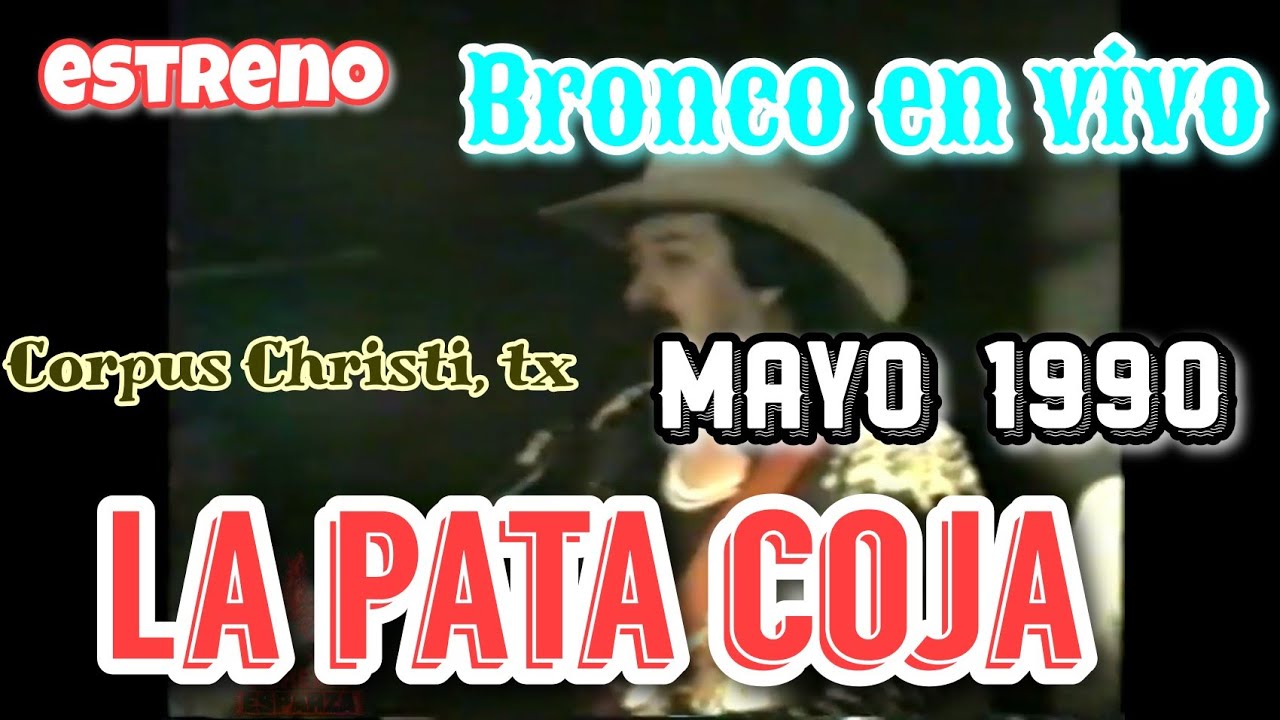 La pata coja, Bronco en vivo 1990.