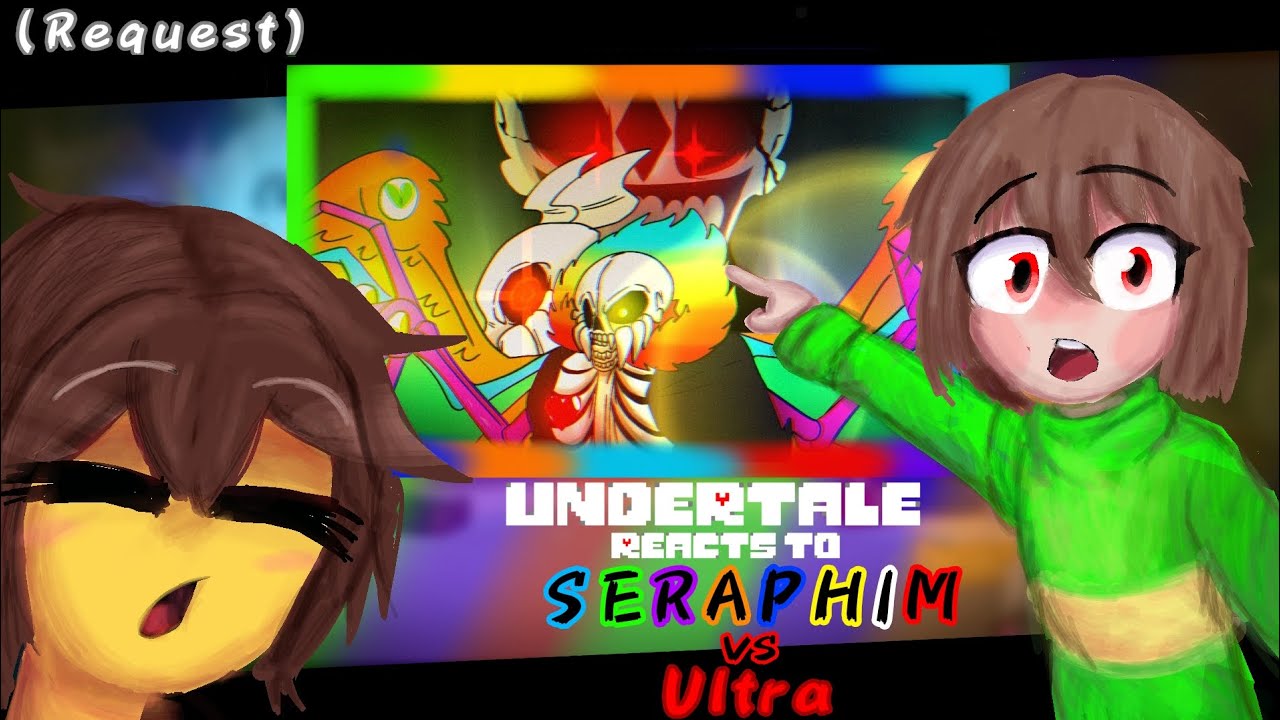 Undertale reacts to Seraphim vs Ultra (Request)