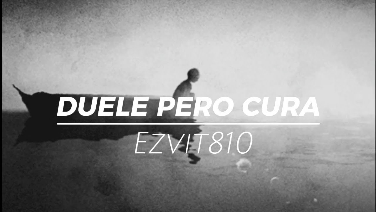 Ezvit 810 - Duele pero cura (Video Lyrics/Letra)