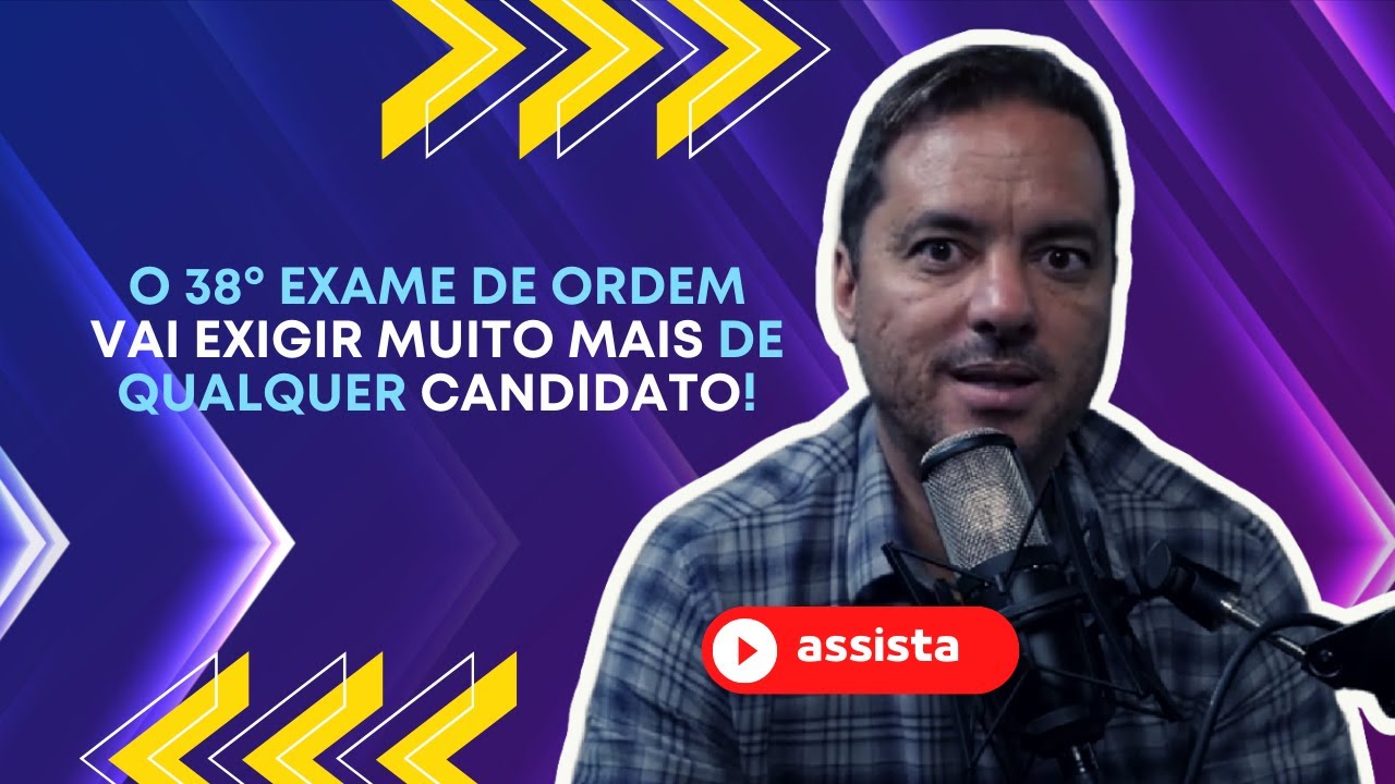 O 38&ordm; Exame de Ordem vai exigir muito mais de qualquer candidato!