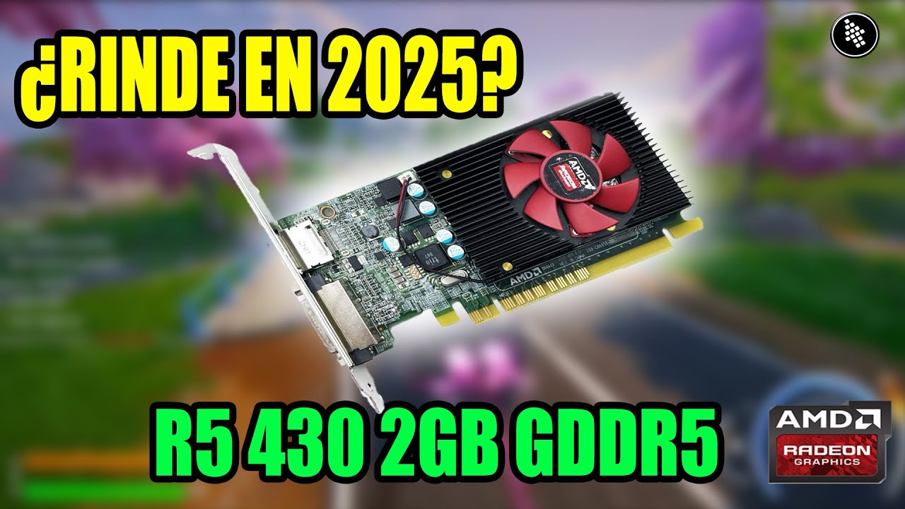 🧠 ¿Vale la pena la AMD Radeon R5 430 de 2GB GDDR5 en pleno 2025?