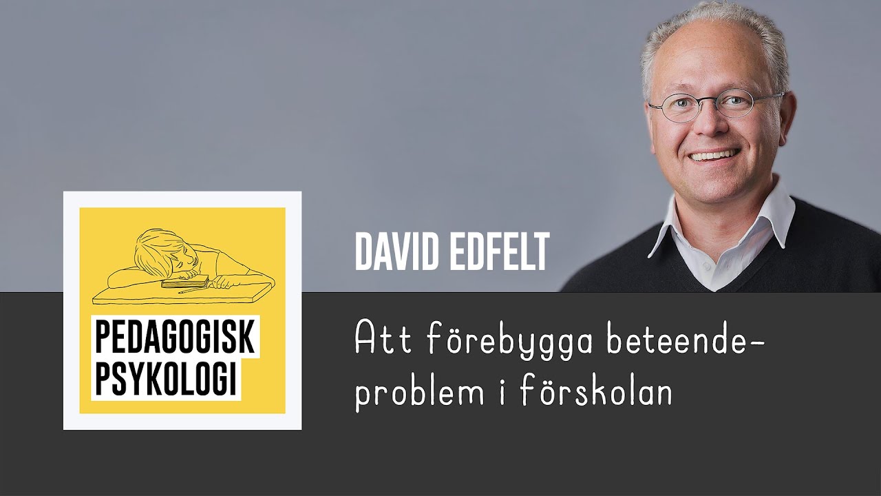 David Edfelt - Att förebygga beteendeproblem i förskolan | Pedagogisk Psykologi podcast