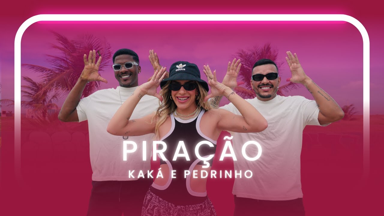 Pira&ccedil;&atilde;o - Kak&aacute; e Pedrinho | Coreografia - Lore Improta