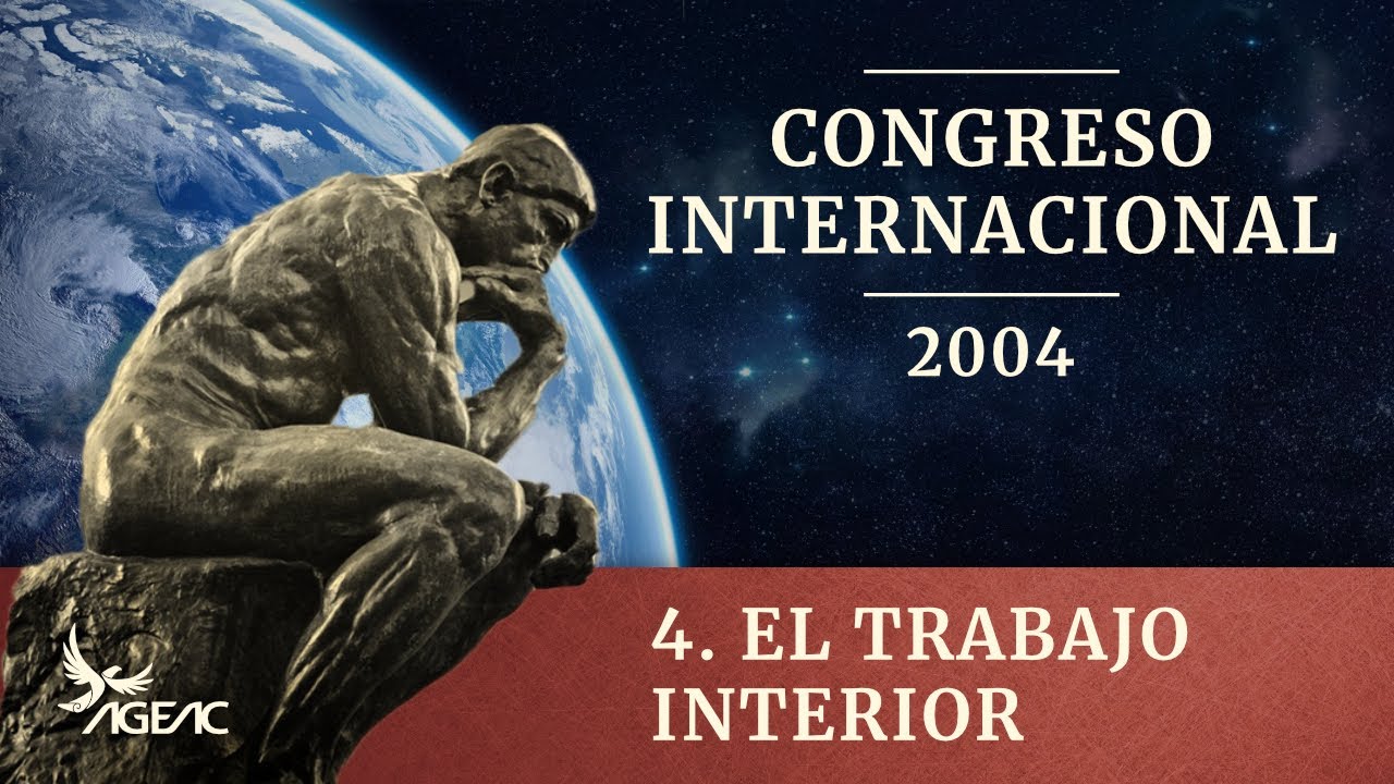 4 - El Trabajo Interior // Congreso Internacional de AGEAC 2004