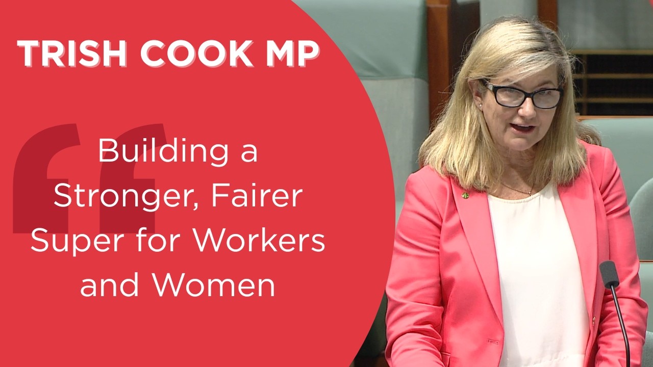 Trish Cook MP -  Fairer Super for Workers and Women