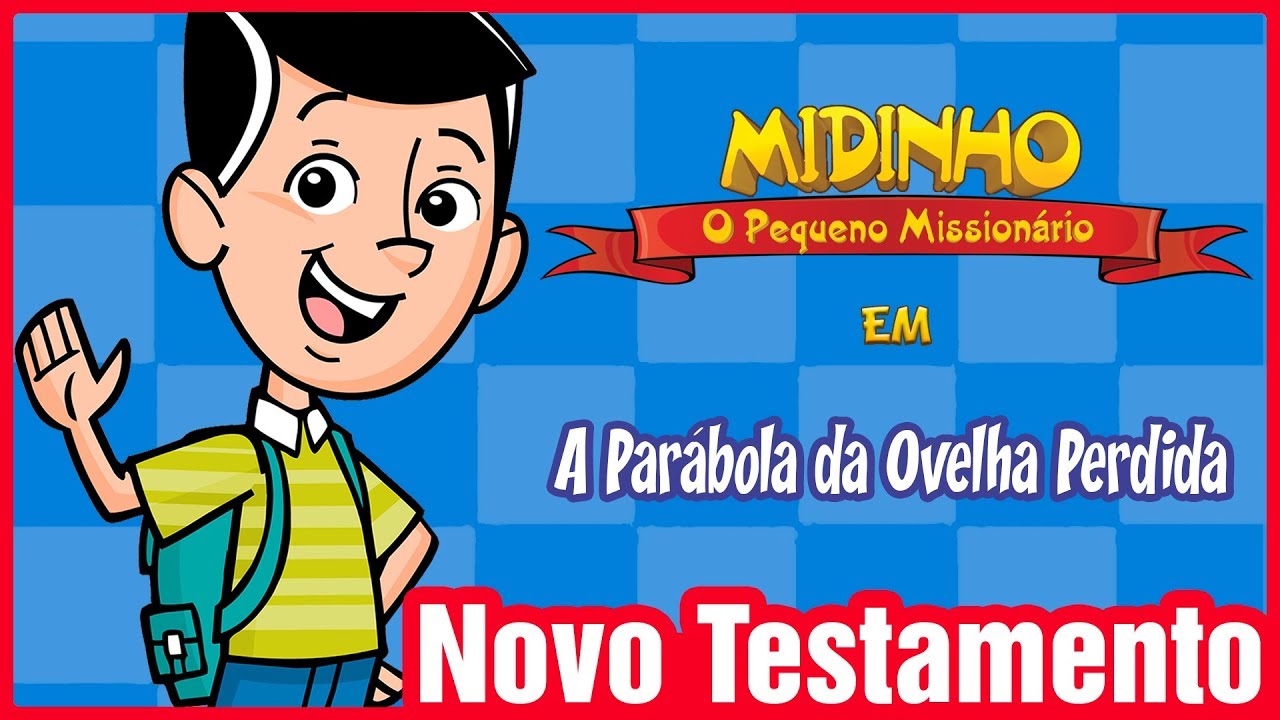 A Parábola da Ovelha Perdida - Midinho, o Pequeno Missionário