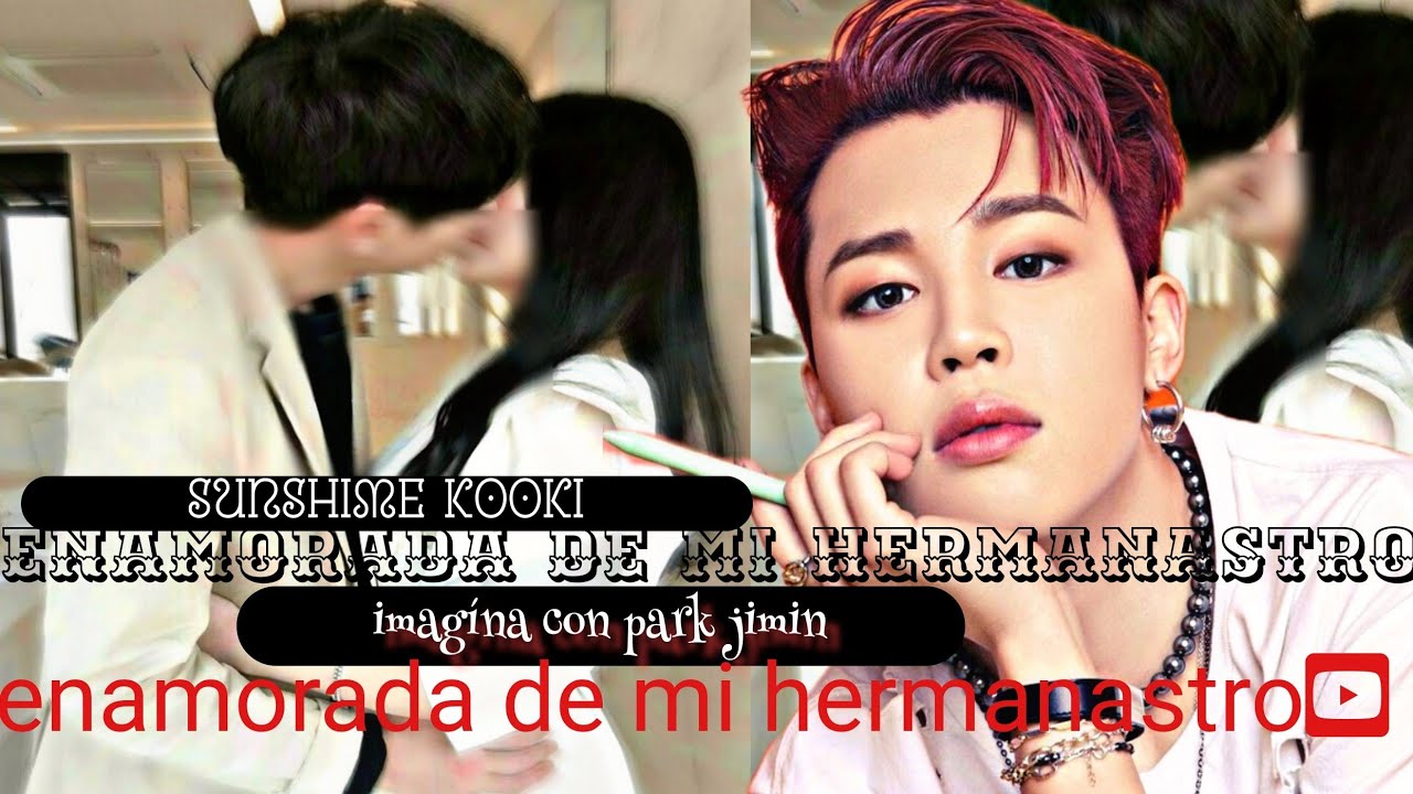 enamorada de mi hermanastro [imagína con park jimin] (cap único)