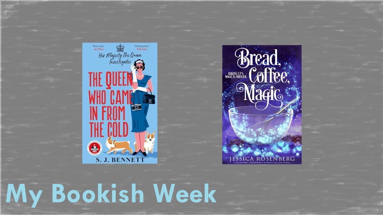 My Bookish Week Jan 17 - The Queen Who Came in from the Cold, Bread Coffee Magic