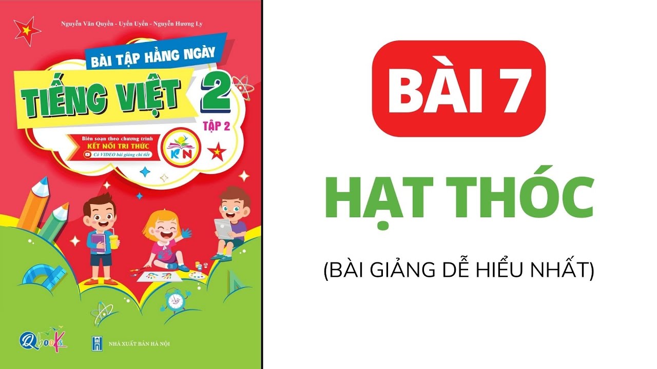 B&agrave;i 7 - HẠT TH&Oacute;C | B&agrave;i tập hằng ng&agrave;y | Tiếng Việt lớp 2 | Kết Nối | TẬP 2