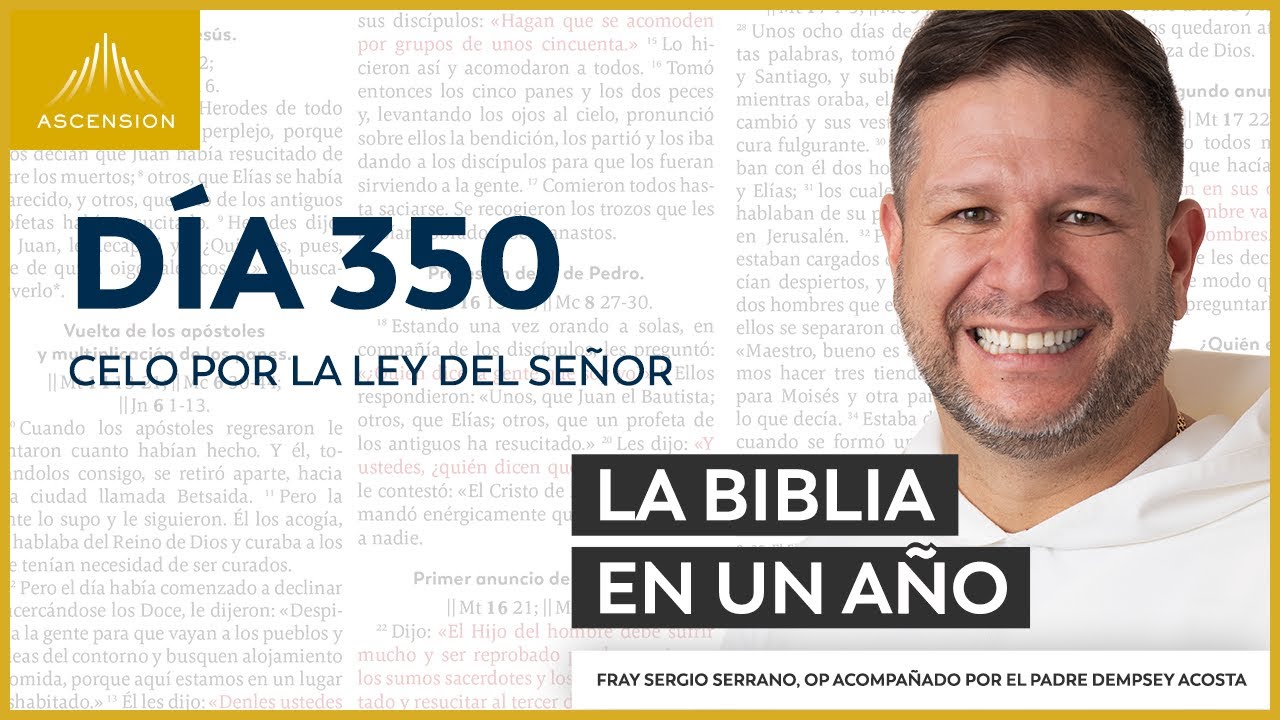 Día 350: Celo por la Ley del Señor — La Biblia en un Año (con Fray Sergio Serrano, OP)