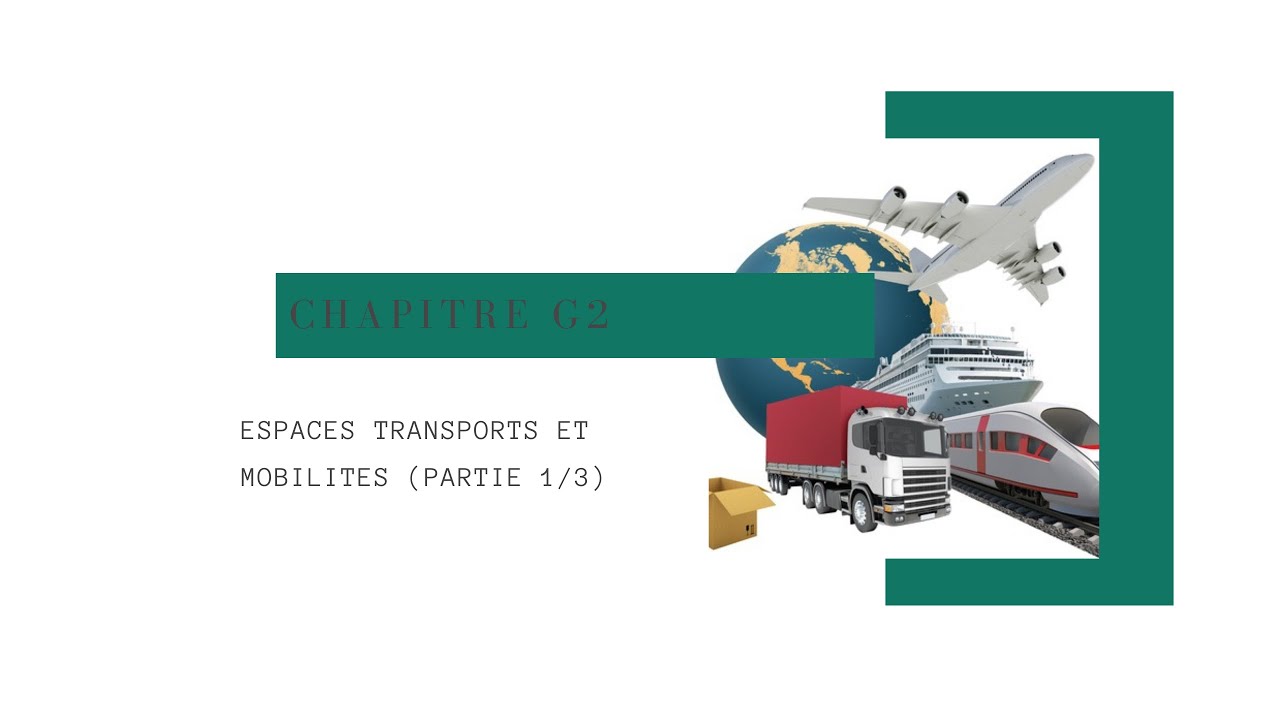G2 : Transports et mobilités (Partie 1/3) Géographie CAP
