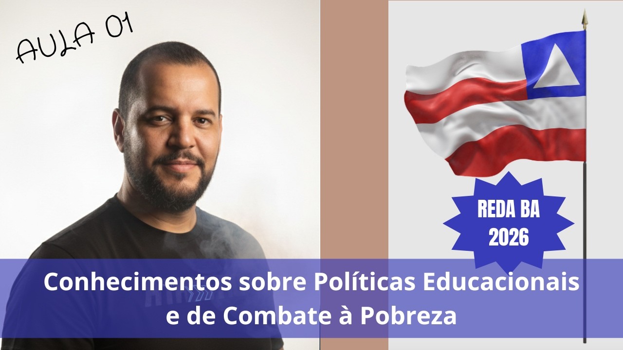 Conhecimentos sobre Políticas Educacionais e de Combate à Pobreza - REDA BA 2026 - P1