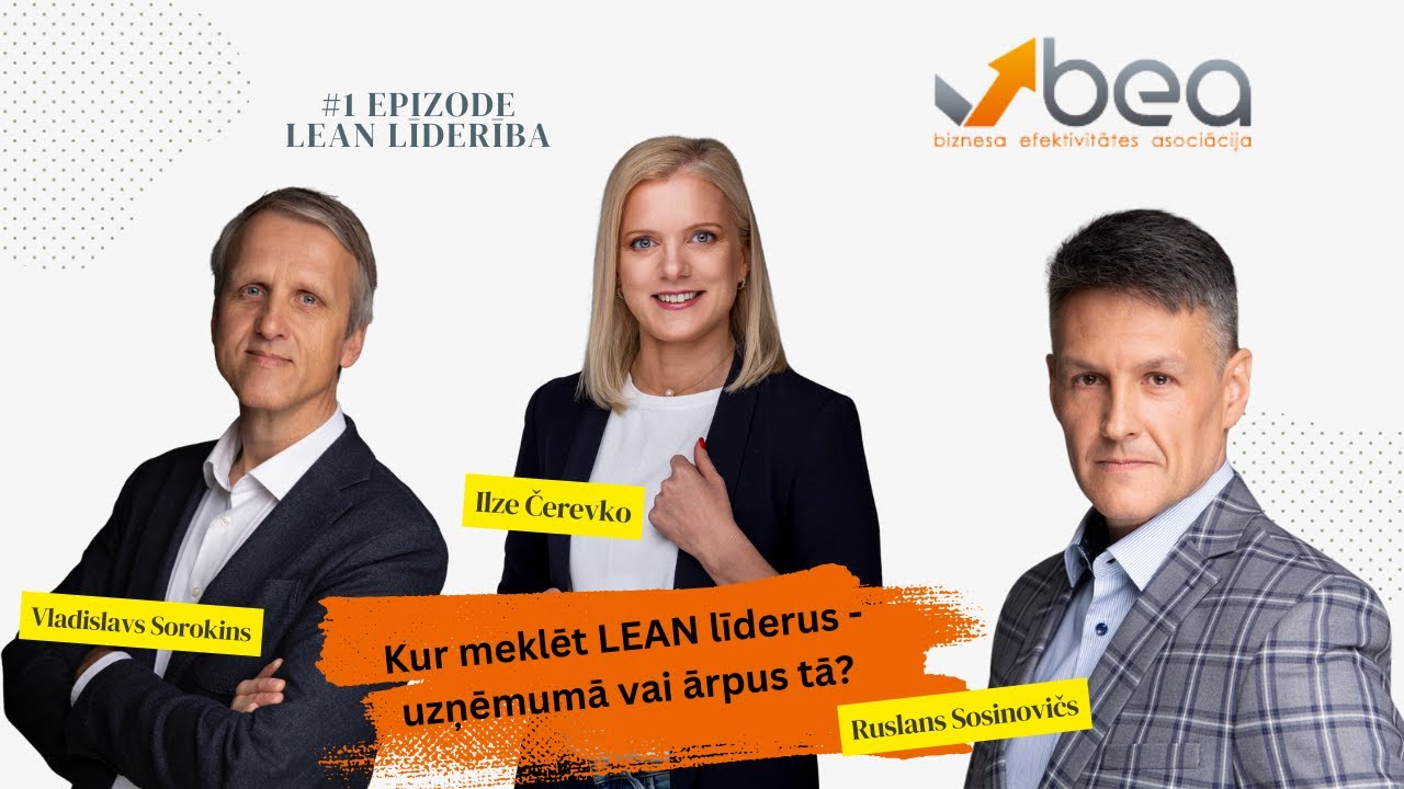 #1 LEAN Līderība. Kur meklēt LEAN līderus - uzņēmumā vai ārpus tā?