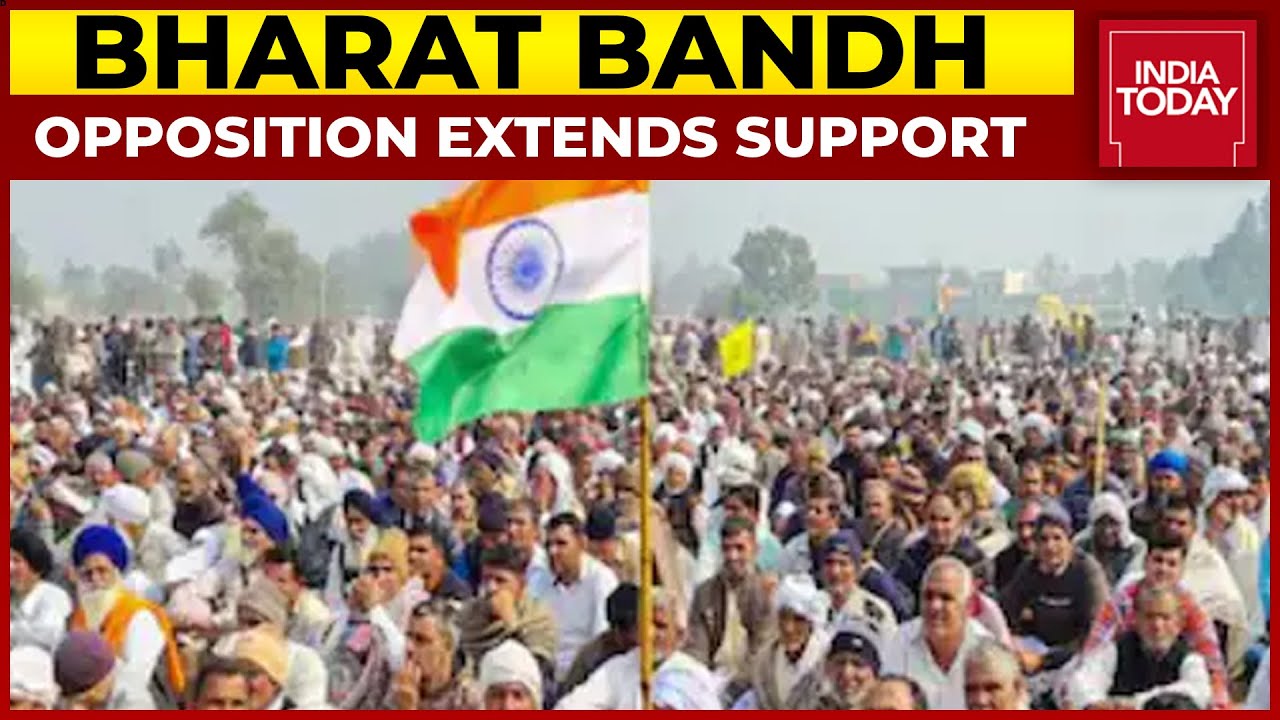 Farmer Union Calls Bharat Bandh, Opposition Parties Extend Support | India Today