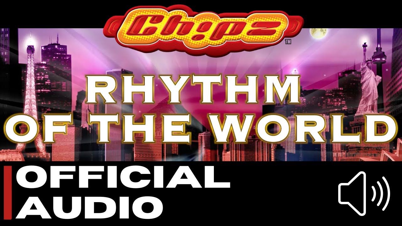 Chipz - Rhythm Of The World [Official Audio]