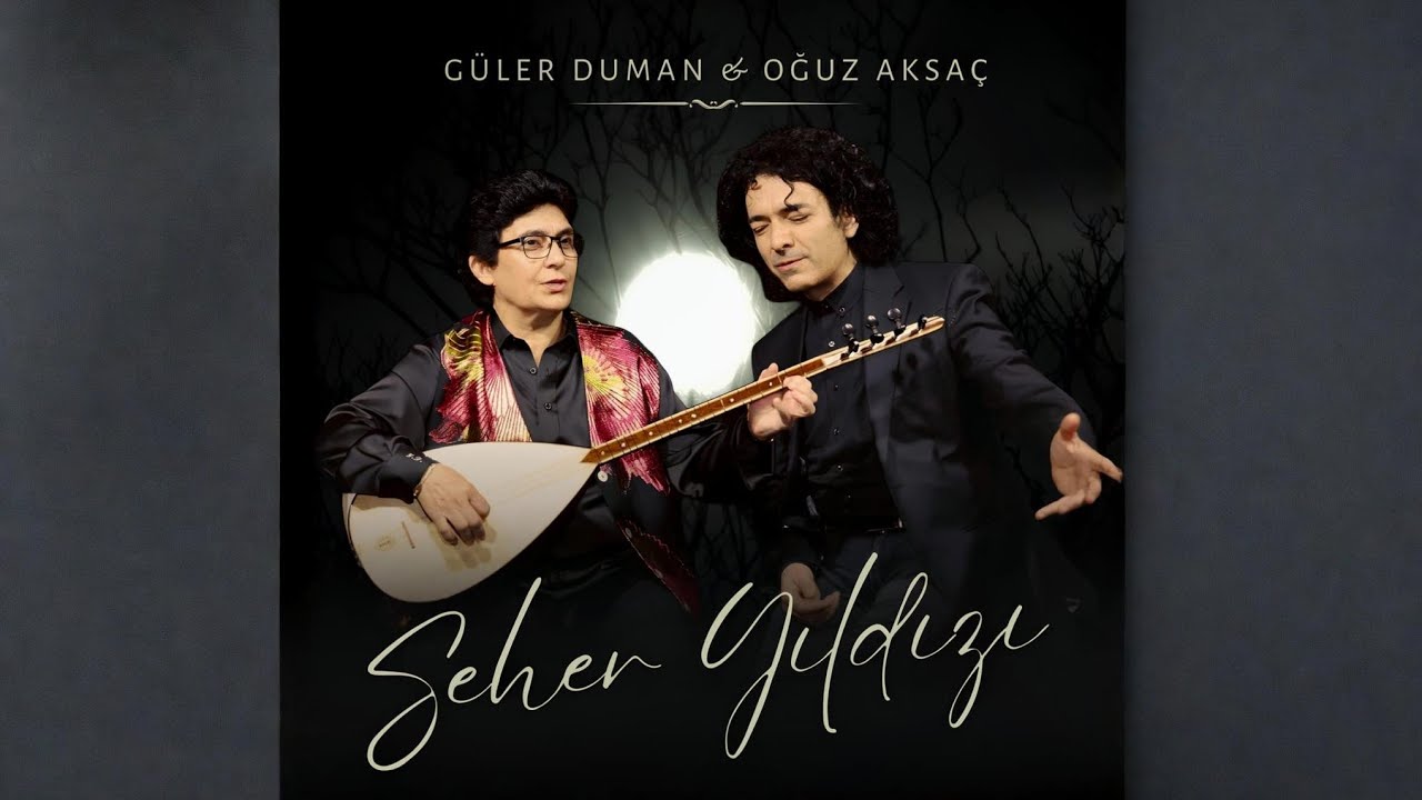 Oğuz Aksaç & Güler Duman - Seher Yıldızı