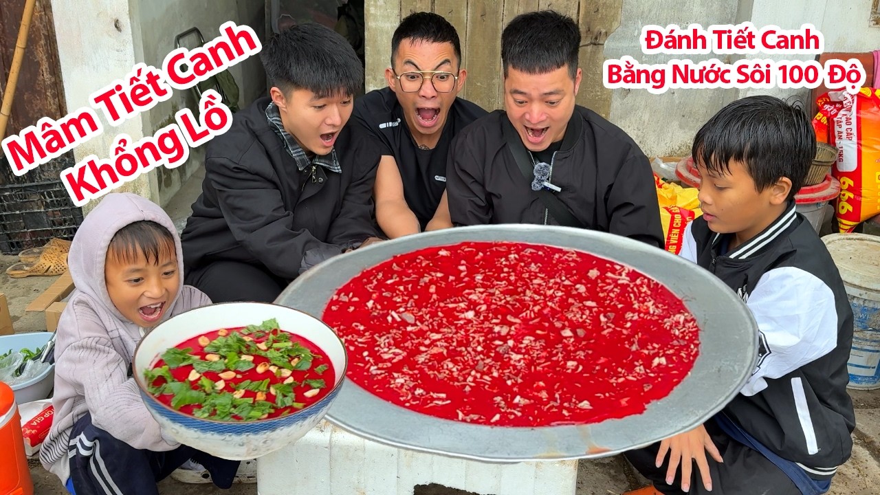 Hữu Bộ | Thử Thách Đánh Mâm Tiết Canh Khổng Lồ Bằng Nước Sôi 100℃